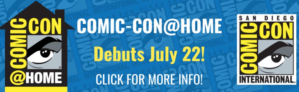 不用排隊免費參與？Comic Con@Home 聖地亞哥動漫節回歸 (7/22-26)
